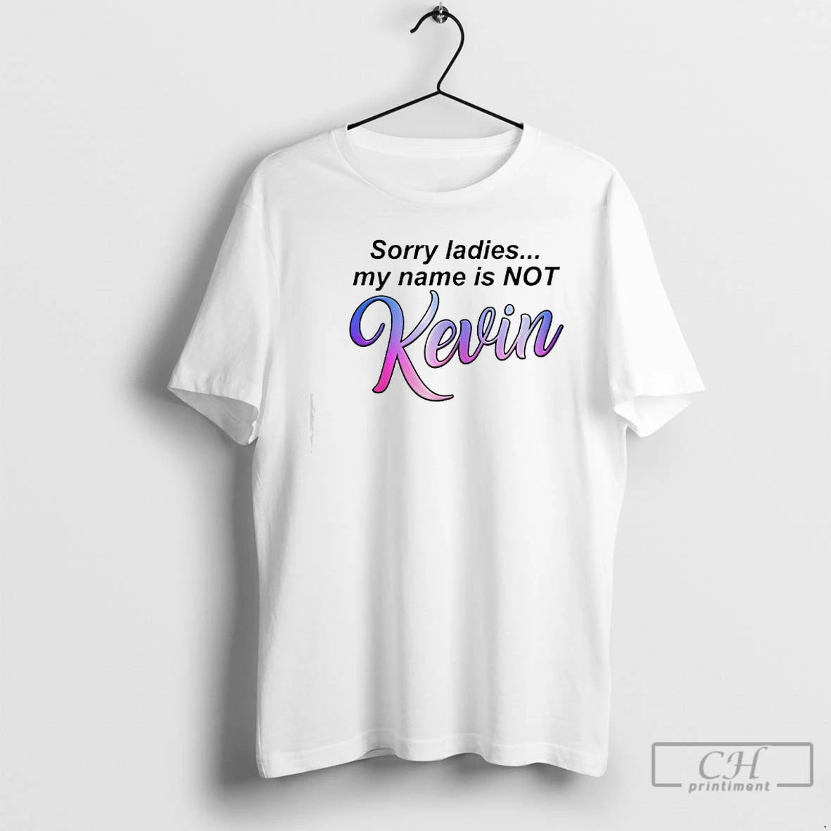 Premium Sorry My Name Is Not Kevin T-Shirts, Hoodie, Sweatshirt | PureTeeCo.com