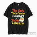 Premium The Only Date Center I Support Is Public Library Simple Tee T Shirts Sweater