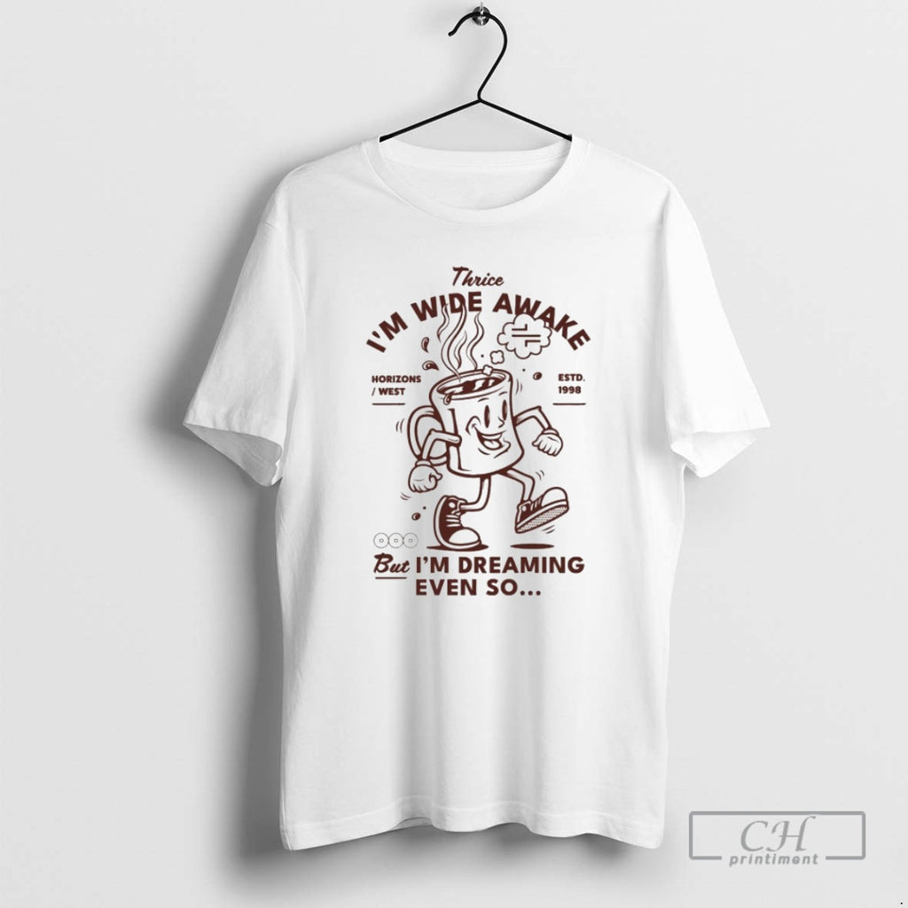 Premium Thrice Im Wide Awake But Im Dreaming Even So Horizons West Est 1998 T-Shirts, Hoodie, Sweatshirt | PureTeeCo.com