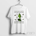 Premium Touch My Coffee I Will Slap You So Hard Even Google Wont Be Able T-Shirts, Hoodie, Sweatshirt | PureTeeCo.com