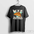 Premium Wtf Wheres The Fish Fishing T-Shirts, Hoodie, Sweatshirt | PureTeeCo.com
