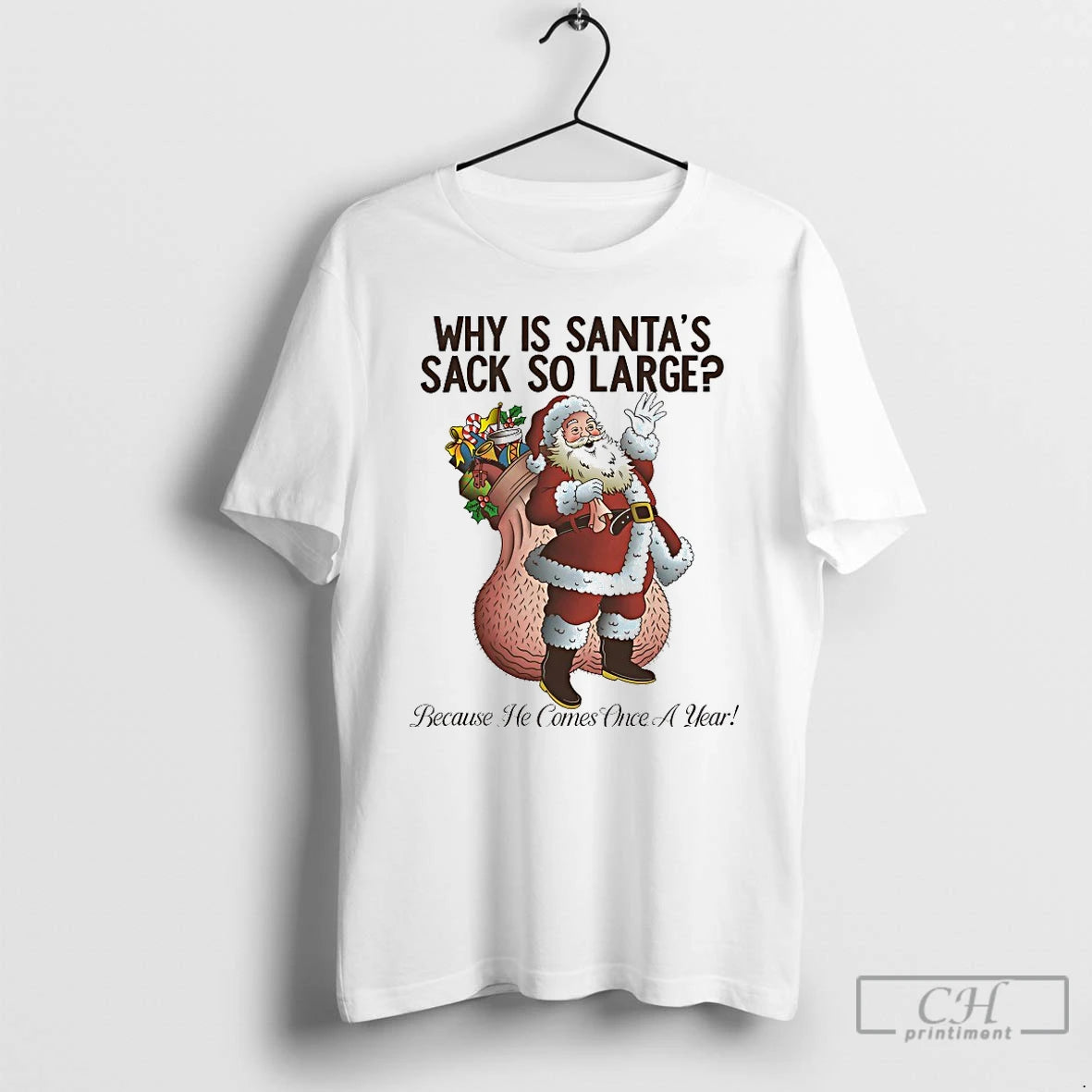 Premium Why Is Santas Sack So Large T-Shirts, Hoodie, Sweatshirt | PureTeeCo.com