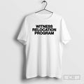 Premium Witness Relocation Program In White Shirt Sweater Hoodie, Sweatshirt | PureTeeCo.com