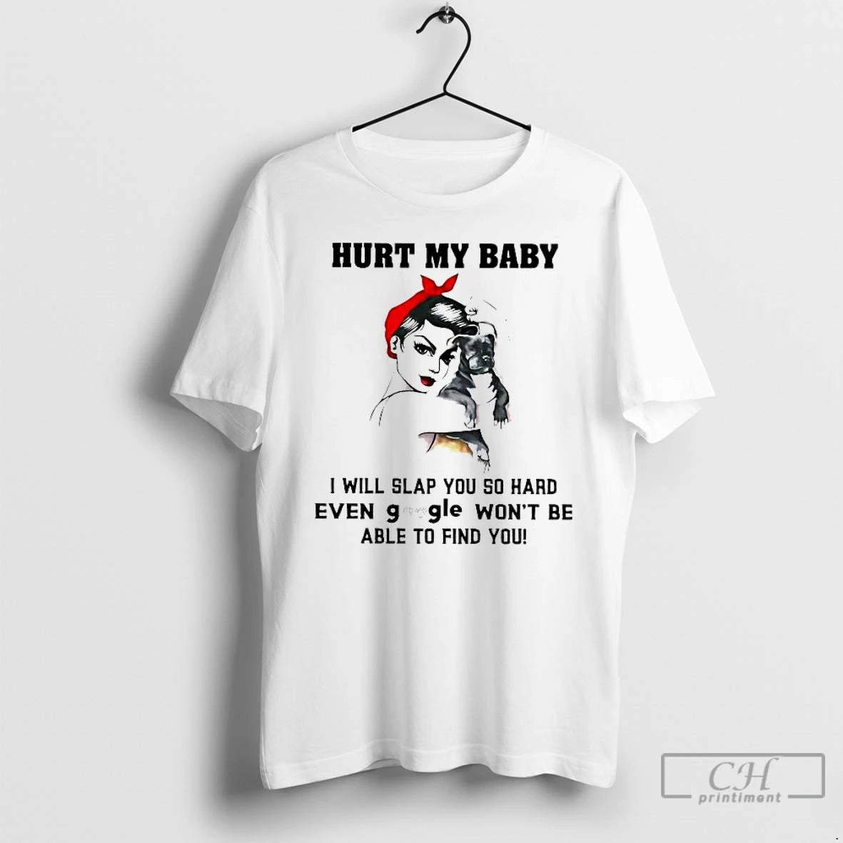 Premium Woman Hurt My Baby I Will Slap You So Hard Even Google Wont Be T-Shirts, Hoodie, Sweatshirt | PureTeeCo.com