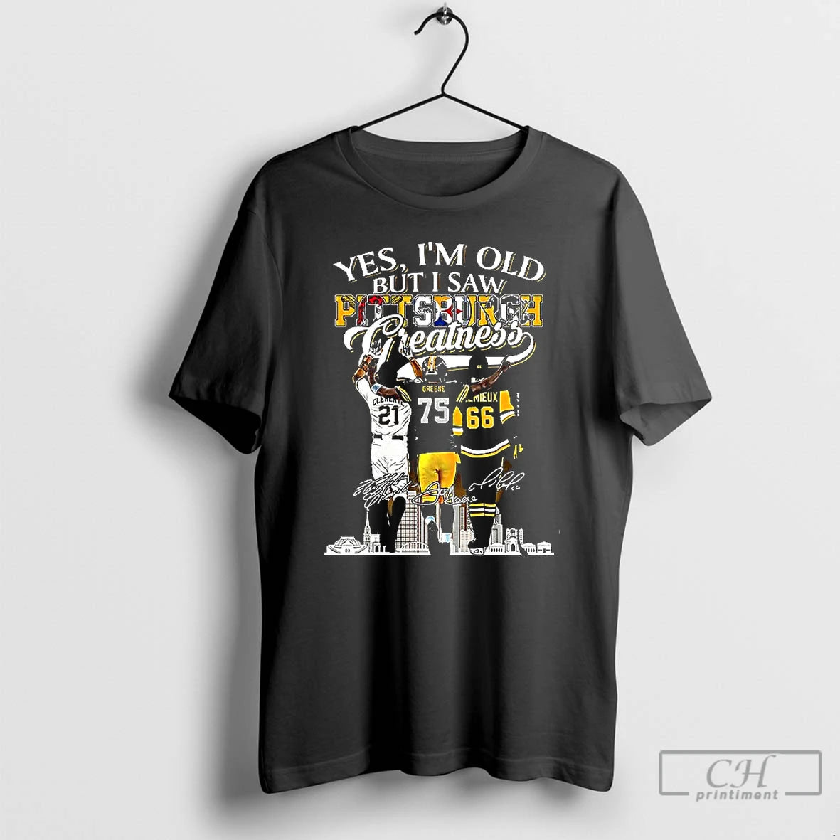 Premium Yes Im Old But I Saw Pittsburgh Greatness Legends City Skiline Signature T Shirts