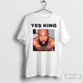 Premium Yes King Funny T-Shirts, Hoodie, Sweatshirt | PureTeeCo.com