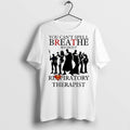 Premium You Cant Spell Breathe Without Respiratory Therapist T Shirts