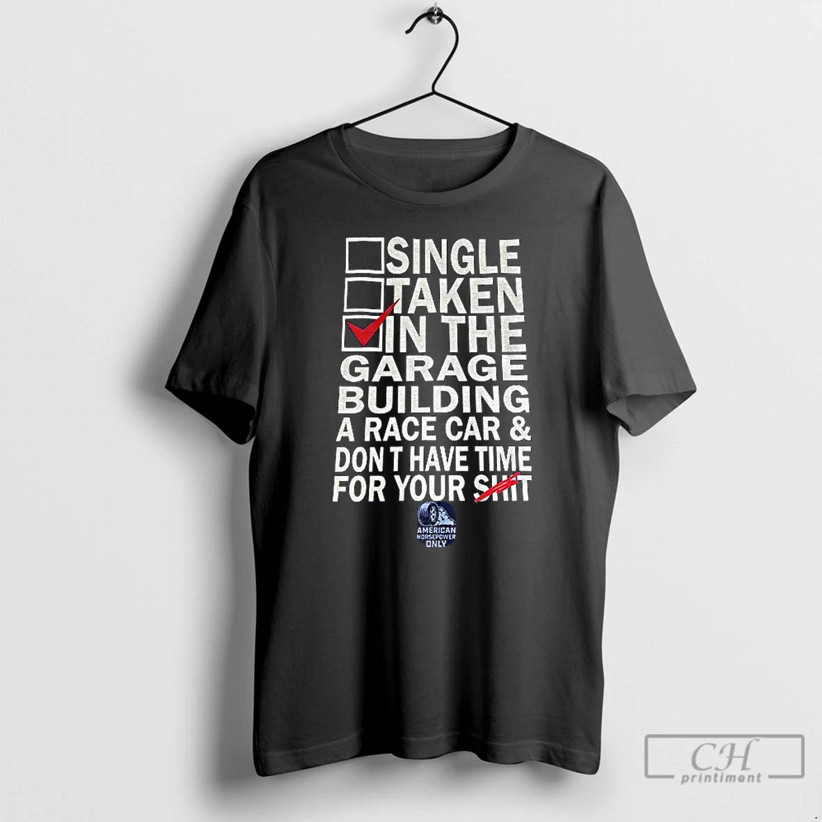 Premium Single Taken In The Garage Building A Race Car Dont Have Time For Your T-Shirts, Hoodie, Sweatshirt | PureTeeCo.com
