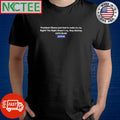 President Obama just had to make us cry. Right The Right doesn’t cry, they destroy. VOTE BLUE! shirt