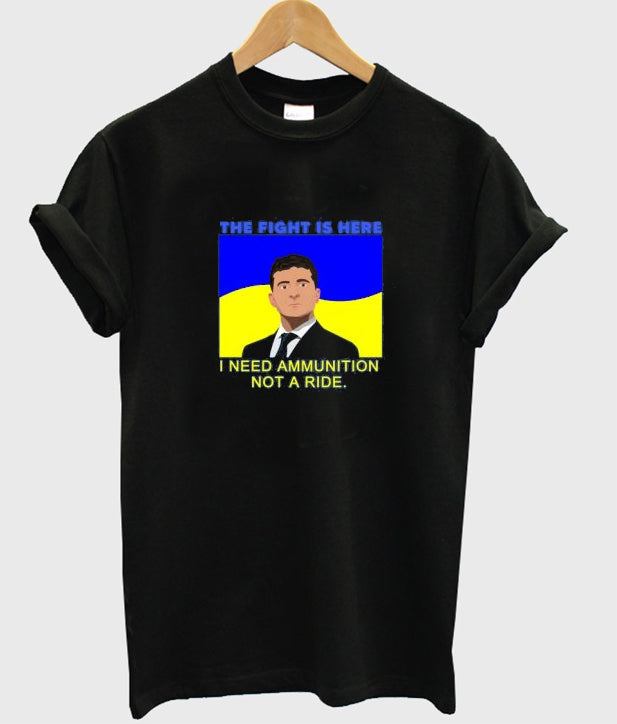 President Zelensky I Need Ammunition Not A Ride Ukraine Flag T-shirt Hoodie, Sweatshirt | PureTeeCo.com