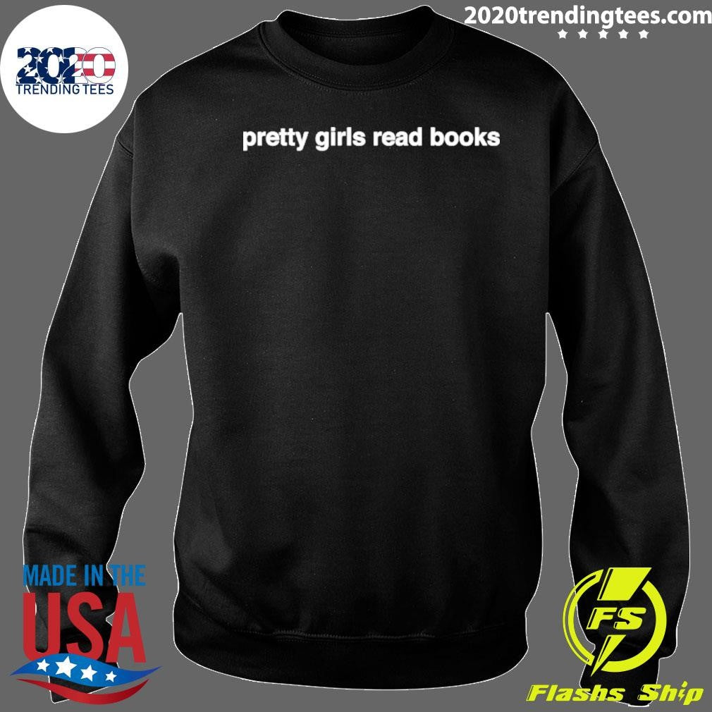 Pretty Girls Read Books Shirt