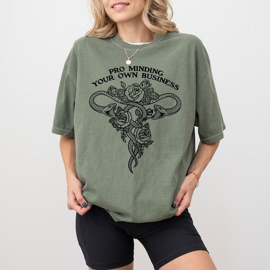 Pro Minding Your Own Business Comfort Colors Shirt, Sarcastic Women T-shirt, Feminine Energy Shirt, Retro Women Clothing