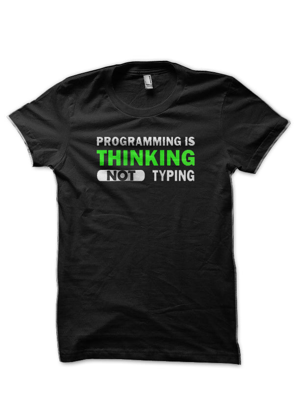 Programming Is Thinking Not Typing Black T-Shirt Hoodie, Sweatshirt | PureTeeCo.com