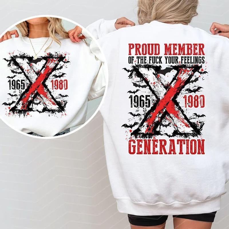 Proud Member Fck Your Feelings Generation Shirt, Halloween Generation X New Version Two Side Shirt Raised on Hose Water...