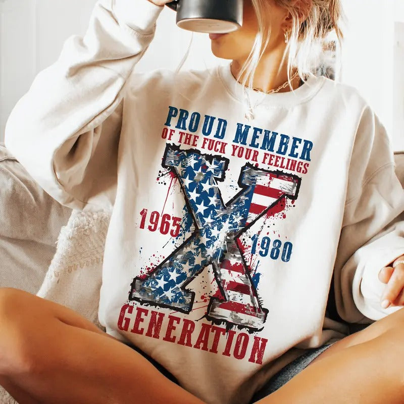 Proud Member Fck Your Feelings Generation Sweatshirt, 4th of july Hoodie, American Flag Sweater, Usa America Gen-X...