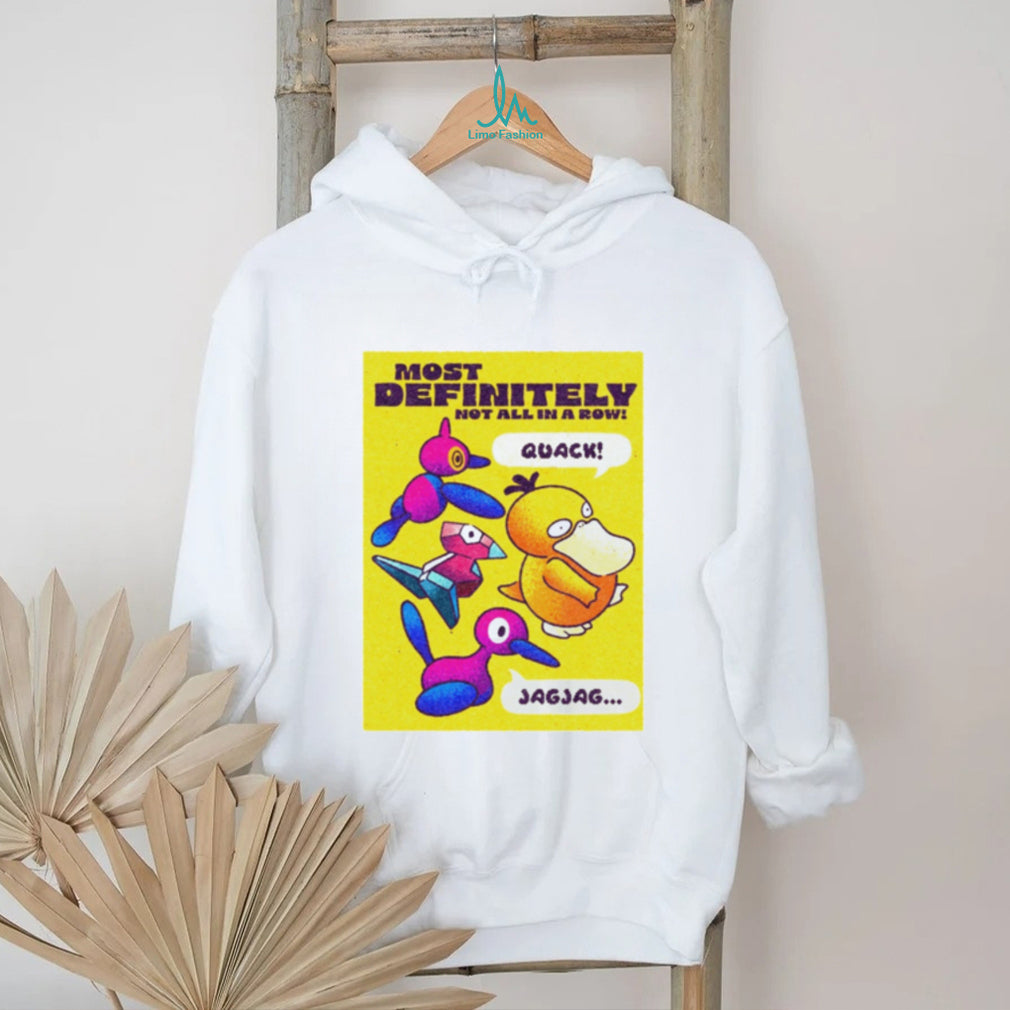Psyduck and Porygon Most Definitely Not All in a Row shirt
