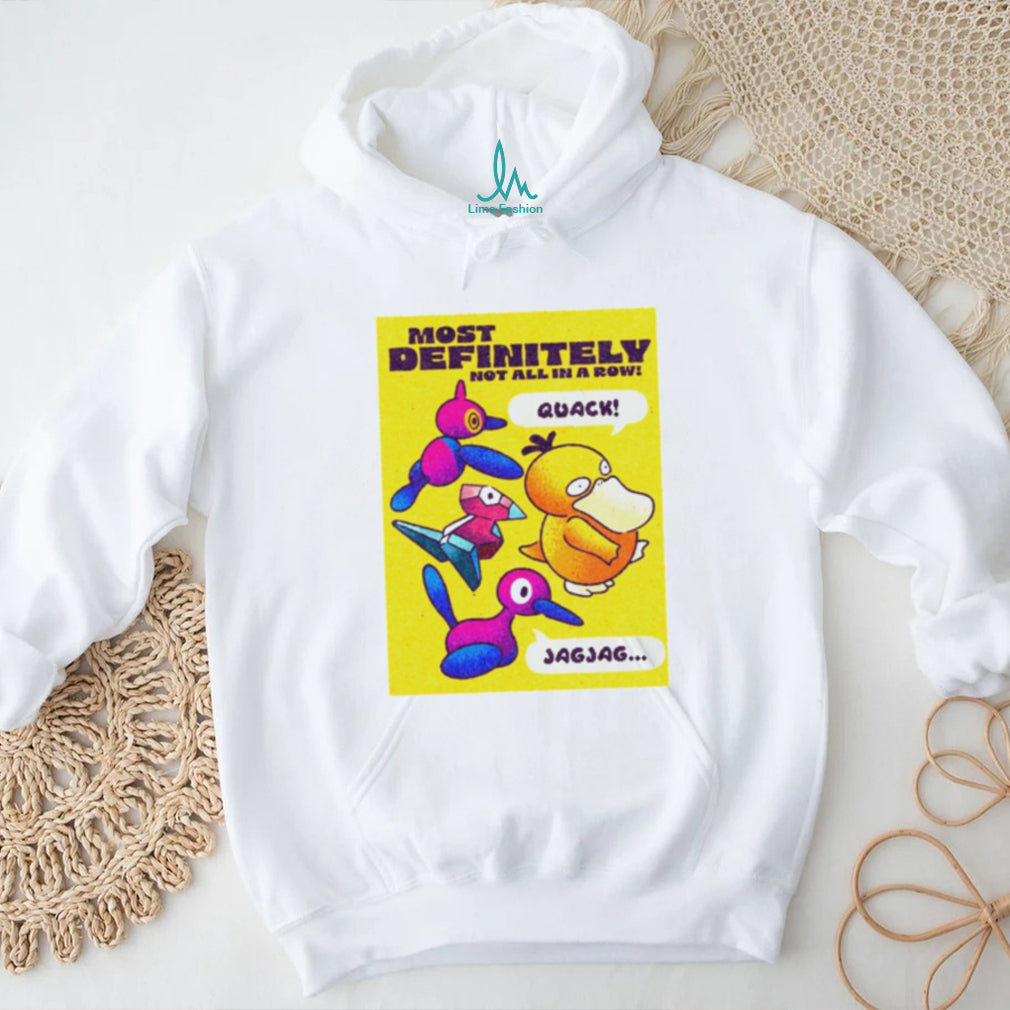 Psyduck and Porygon Most Definitely Not All in a Row shirt