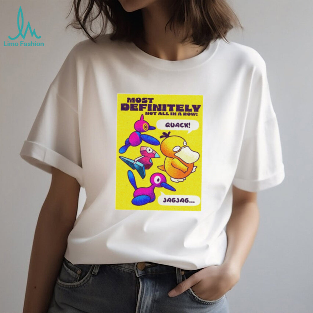 Psyduck and Porygon Most Definitely Not All in a Row shirt