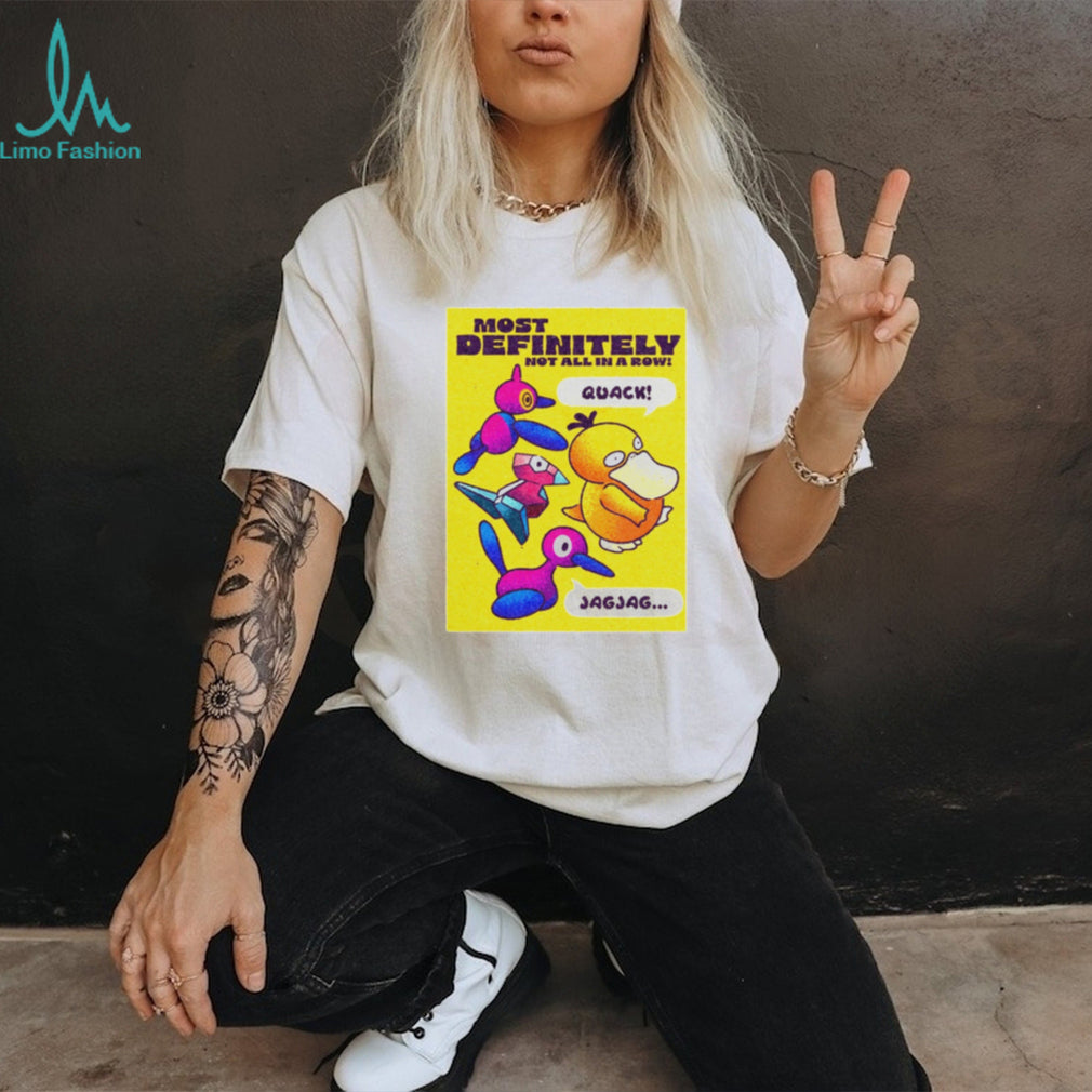 Psyduck and Porygon Most Definitely Not All in a Row shirt