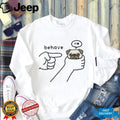 Pug dog behave no meme shirt