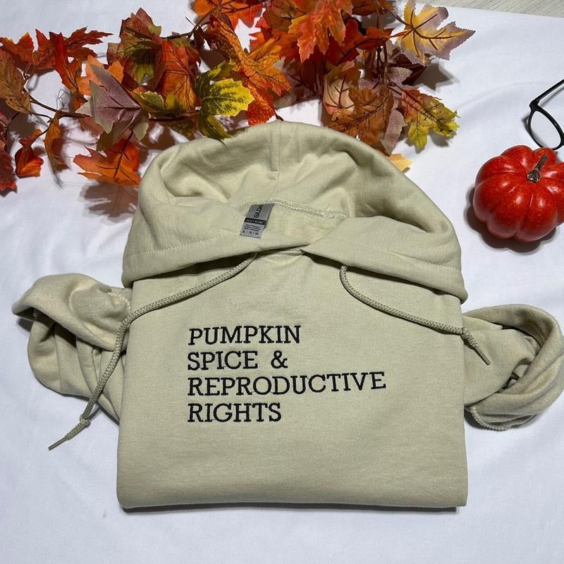 Pumpkin spice and reproductive rights embroidered hoodie T-Shirts, Sweatshirt | PureTeeCo.com