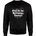 Put It In Reverse, Terry! Uniex Shirt Hoodie, Sweatshirt | PureTeeCo.com