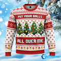 Put Your Balls All Over Me Ugly Christmas Sweater