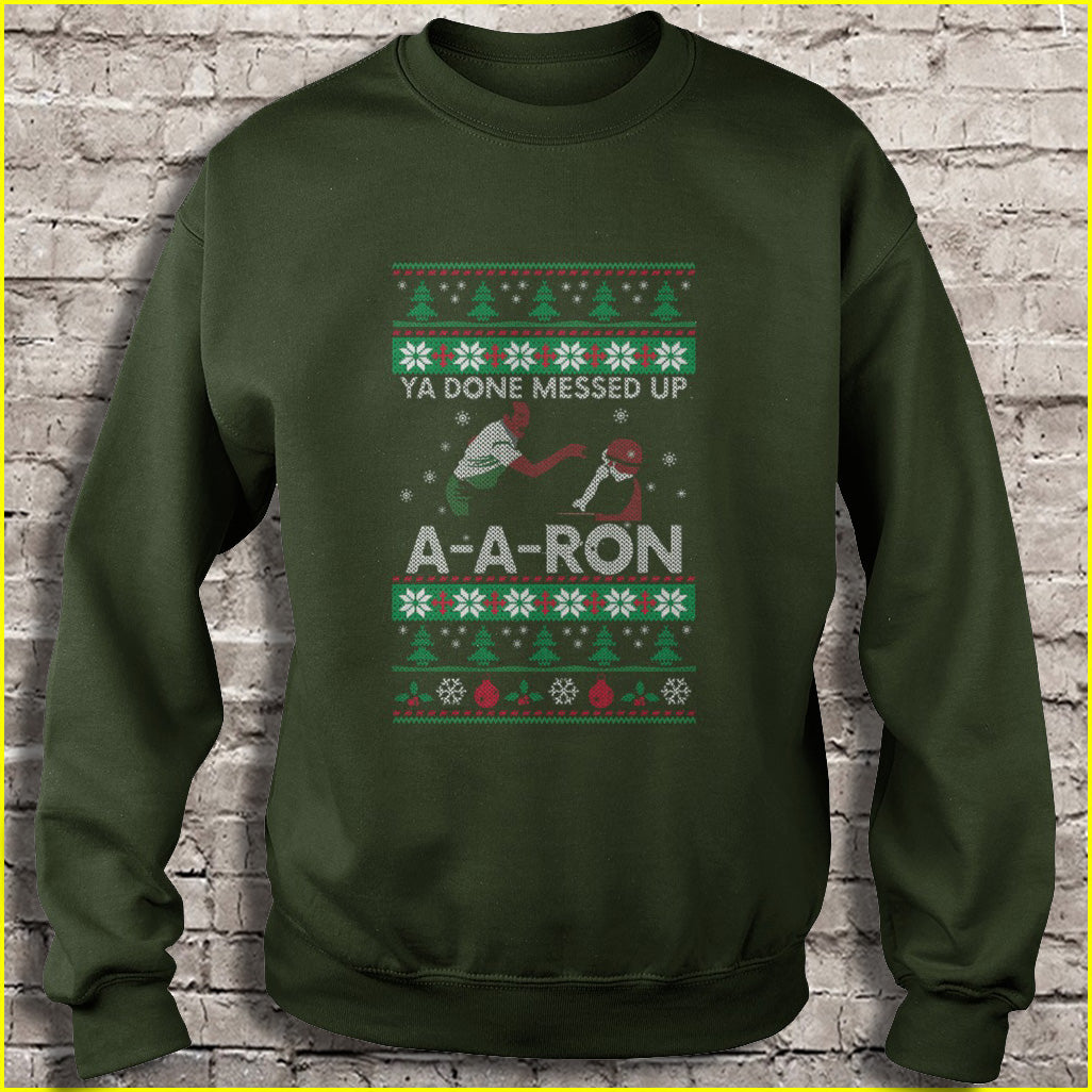 Ya done mesed up A-Aron Christmas Ugly Sweater