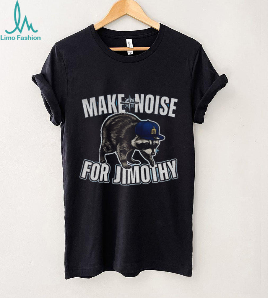 Raccoon Jimothy Seattle Mariners Make Noise For Jimothy Baseball MLB 2026 shirt