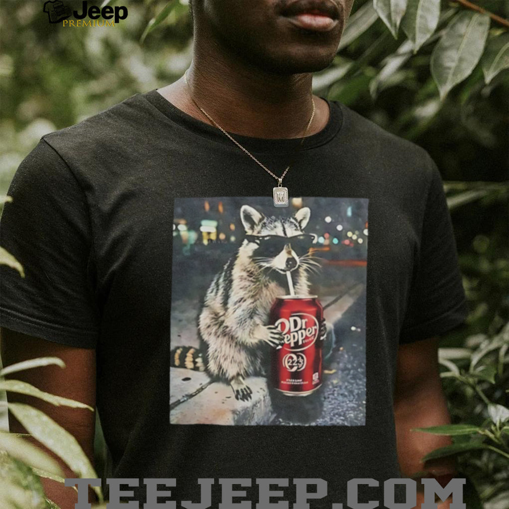 Raccoon drinking Dr Pepper shirt