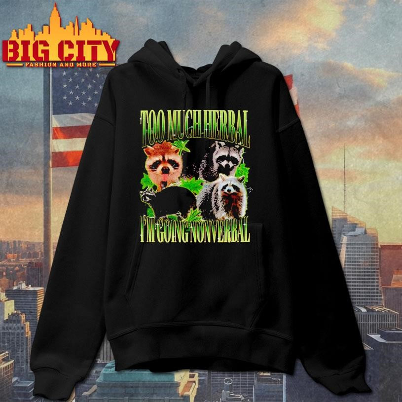 Raccoon stoner 420 too much herbal I’m going nonverbal graphic shirt
