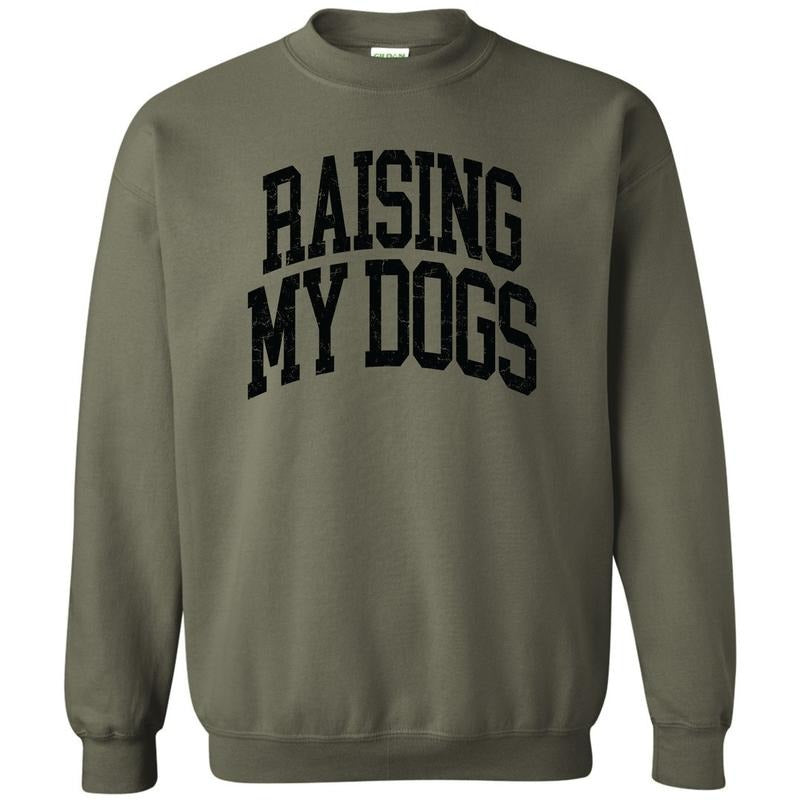 Raising My Dogs Sweatshirt 'NLB' T-Shirts, Hoodie | PureTeeCo.com