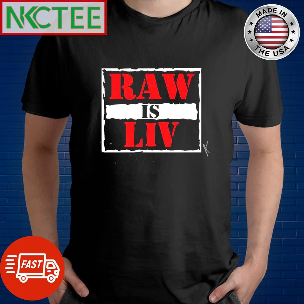 Raw is liv shirt
