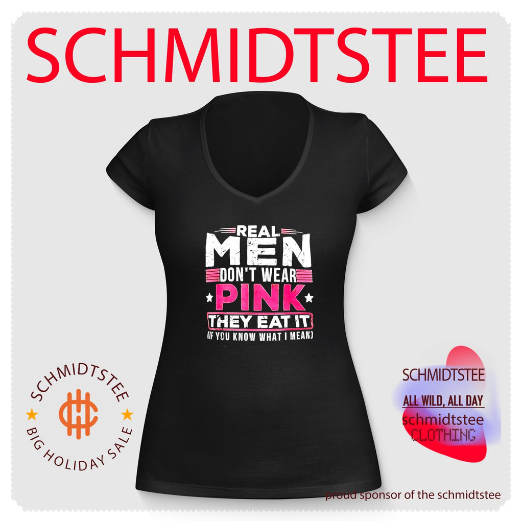 Real men don’t wear pink they eat it if you know what I mean shirt