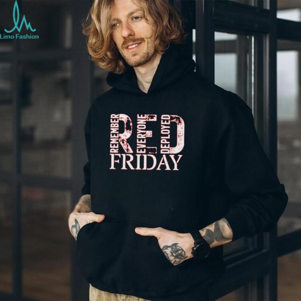 Red Friday Remember Everyone Deployed shirt