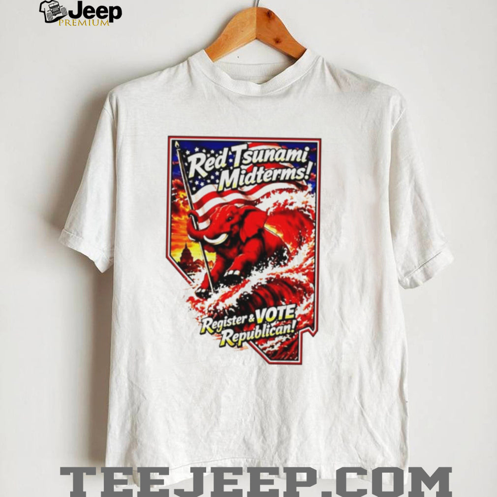 Red Tsunami Midterms register and Vote Republican shirt