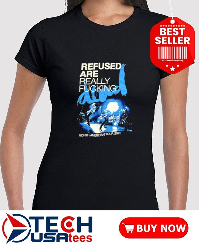 Refused are real really fcking North American Tour 2025 shirt