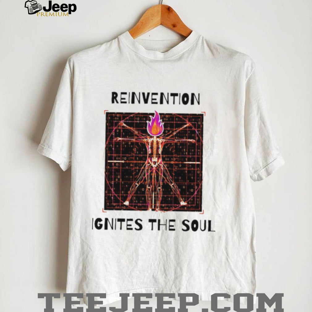 Reinvention Ignites the Soul Vitruvian Man Digital Art shirt