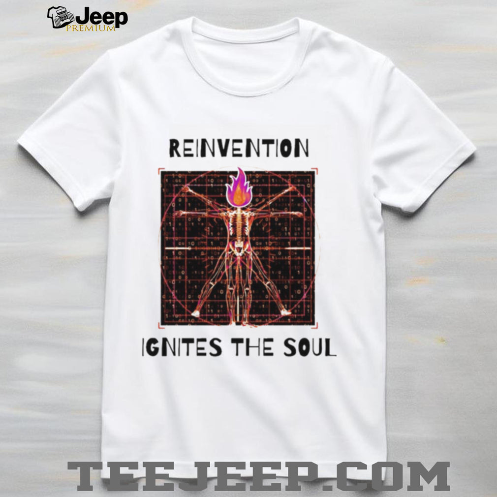 Reinvention Ignites the Soul Vitruvian Man Digital Art shirt