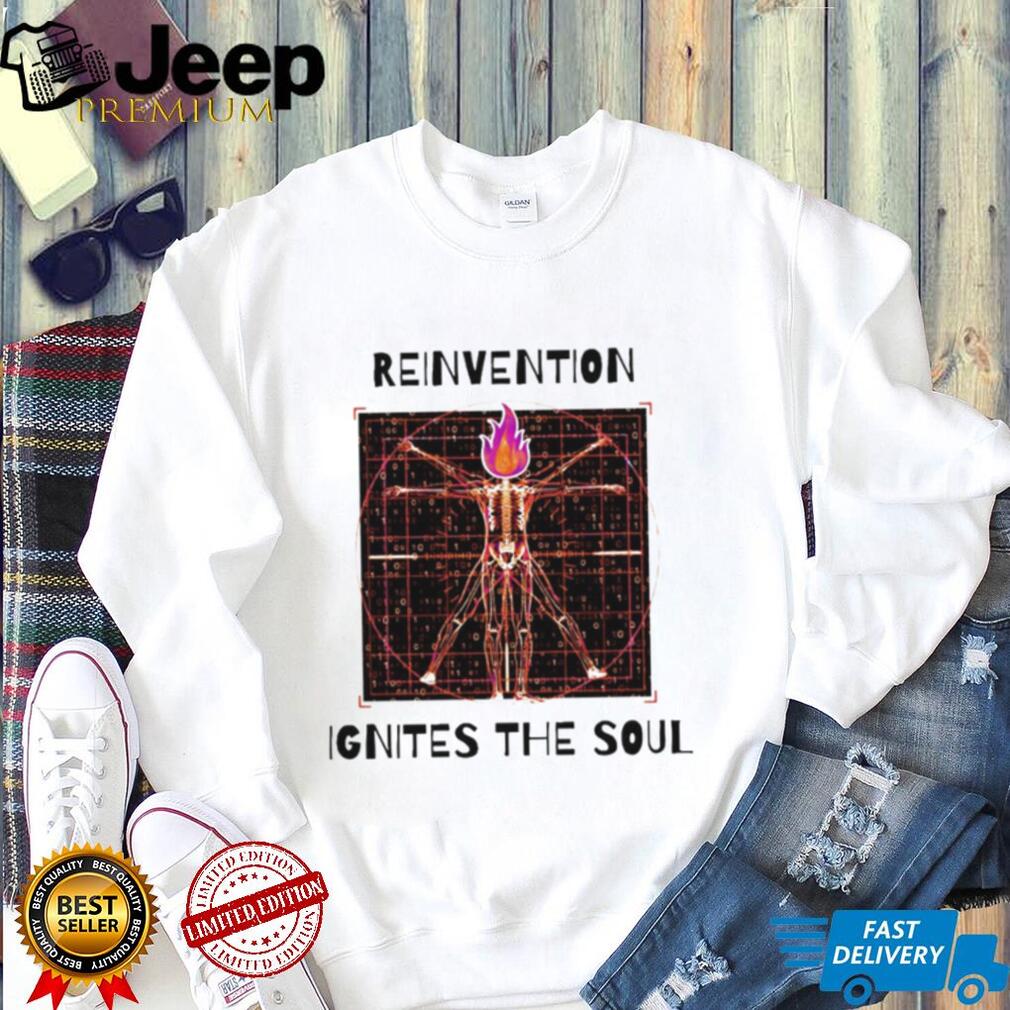 Reinvention Ignites the Soul Vitruvian Man Digital Art shirt