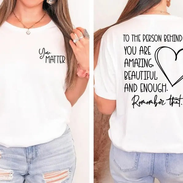 Remember That Shirt, To The Person, Inspiring T-Shirts, Dear Person Behind Me T-Shirts, Behind Me Shirt, Cute T-Shirt,...