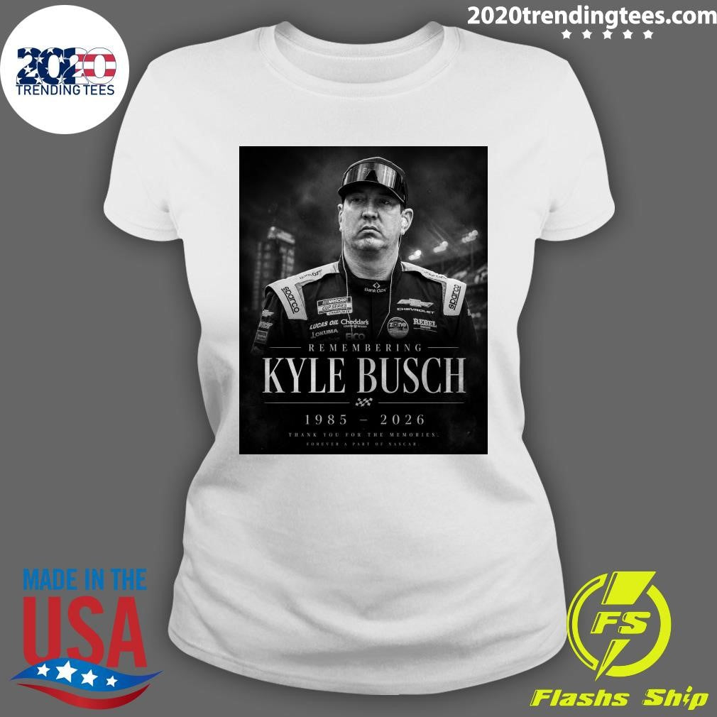 Remembering Kyle Busch 1985-2026 Thank You For The Memories Forever A Part Of Nascar Shirt