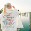 Respect Our Oceans Hoodie, Protect Your Ocean Sweatshirt, Beach Hoodie, Save The Ocean , Respect The Locals Hoodie,...