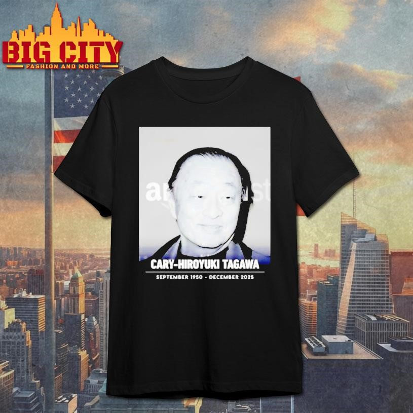 Rest In Peace Cary Hiroyuki Tagawa 1950 2025 Shirt