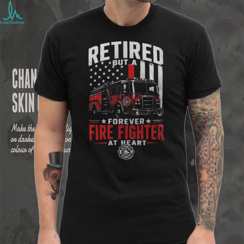 Retired Firefighter Forever At Heart American Flag Shirt