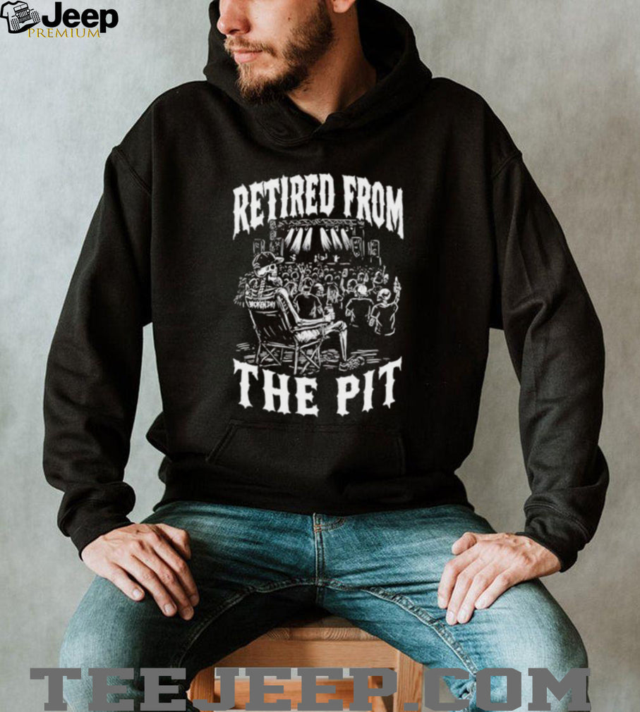Retired from the pit skeleton party shirt