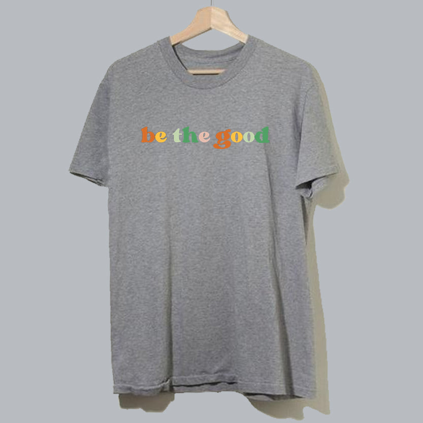 Retro Be The Good T Shirt Hoodie, Sweatshirt | PureTeeCo.com