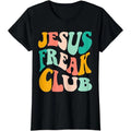Retro Jesus-Freak Club Bible Verse Jesus-Lover Empathy Tee T-Shirt Hoodie, Sweatshirt | PureTeeCo.com