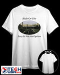 Ride or die easy is not an option shirt