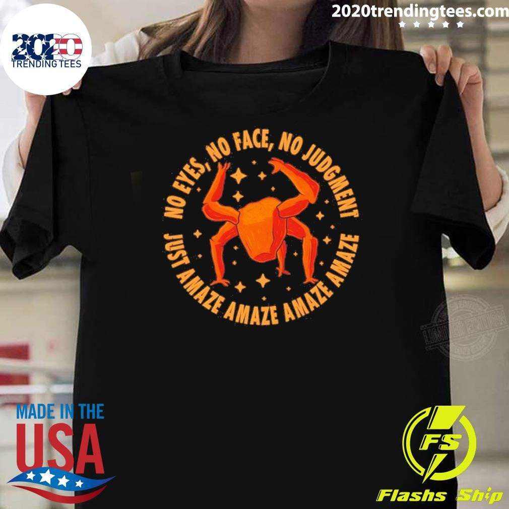 Rocky From Project Hail Mary Just Amaze No Eyes No Face No Judgement Shirt